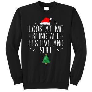 Look At Me Being All Festive And Funny Christmas Sweatshirt