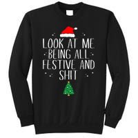 Look At Me Being All Festive And Funny Christmas Sweatshirt