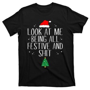 Look At Me Being All Festive And Funny Christmas T-Shirt