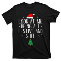 Look At Me Being All Festive And Funny Christmas T-Shirt