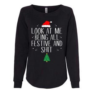 Look At Me Being All Festive And Funny Christmas Womens California Wash Sweatshirt