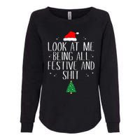 Look At Me Being All Festive And Funny Christmas Womens California Wash Sweatshirt