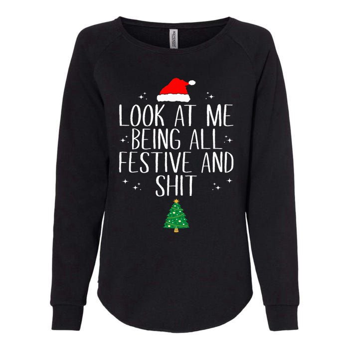 Look At Me Being All Festive And Funny Christmas Womens California Wash Sweatshirt