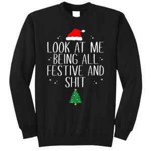 Look At Me Being All Festive And Funny Christmas Tall Sweatshirt