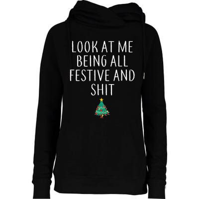 Look At Me Being All Festive And Shits Humorous Xmas Womens Funnel Neck Pullover Hood