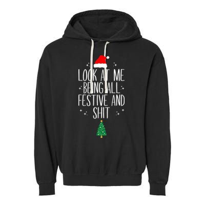 Look At Me Being All Festive And Shit Funny Xmas 2023 Garment-Dyed Fleece Hoodie
