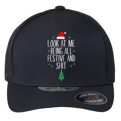 Look At Me Being All Festive And Shit Funny Xmas 2023 Flexfit Unipanel Trucker Cap
