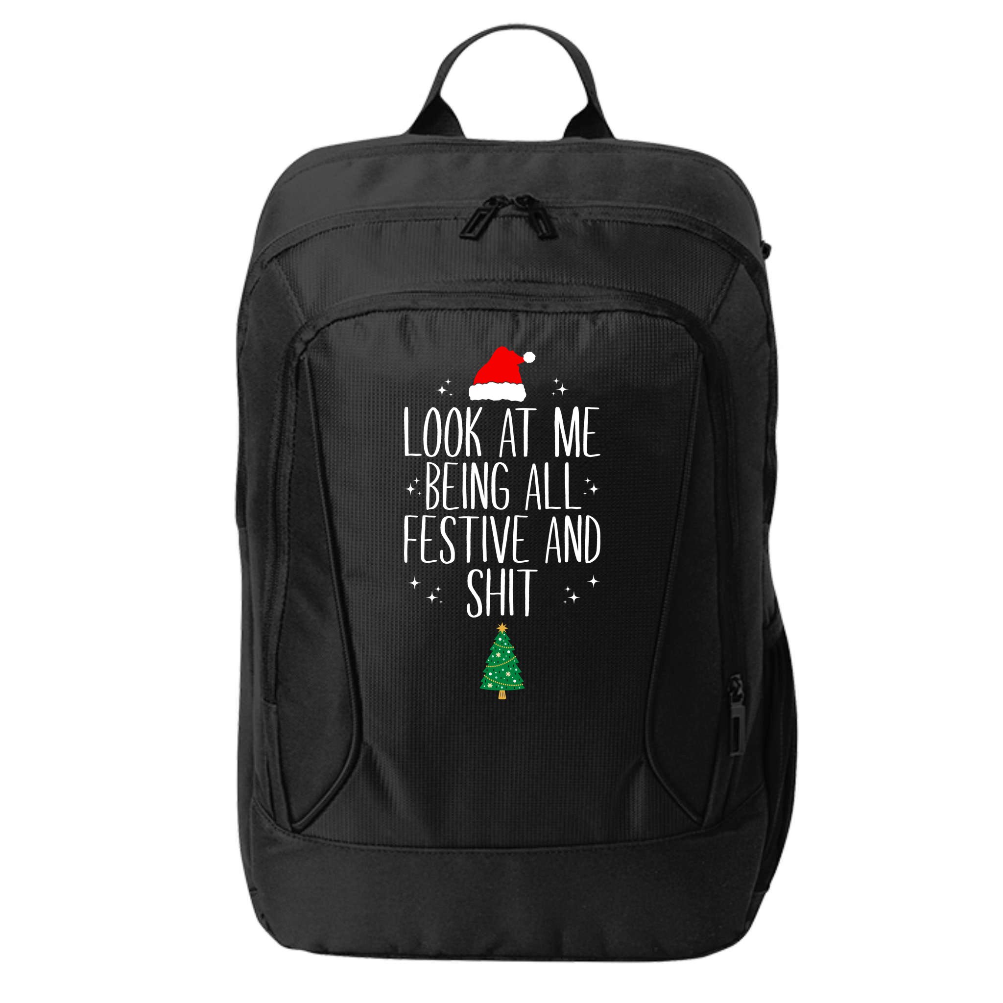 Look At Me Being All Festive And Shit Funny Xmas 2023 City Backpack