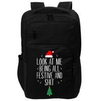 Look At Me Being All Festive And Shit Funny Xmas 2023 Impact Tech Backpack