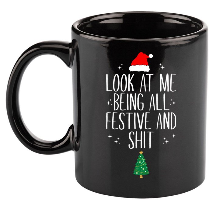 Look At Me Being All Festive And Shit Funny Xmas 2023 11oz C Handle Ceramic Mug