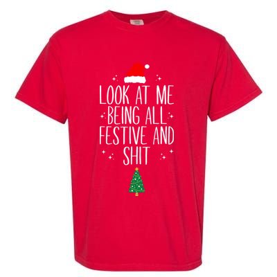 Look At Me Being All Festive And Shit Funny Xmas 2023 Garment-Dyed Heavyweight T-Shirt