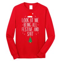 Look At Me Being All Festive And Shit Funny Xmas 2023 Long Sleeve Shirt