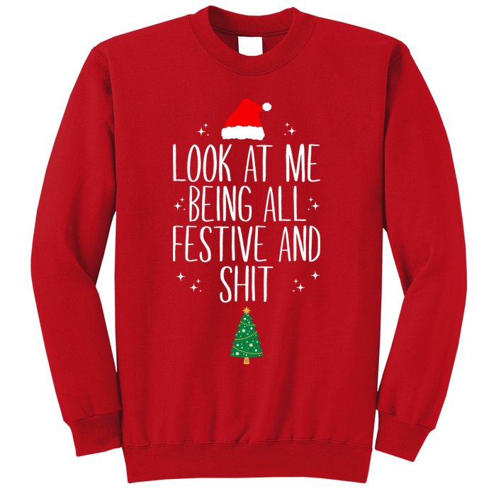 Look At Me Being All Festive And Shit Funny Xmas 2023 Sweatshirt