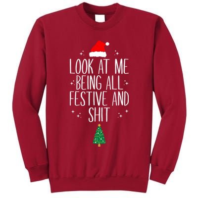 Look At Me Being All Festive And Shit Funny Xmas 2023 Tall Sweatshirt