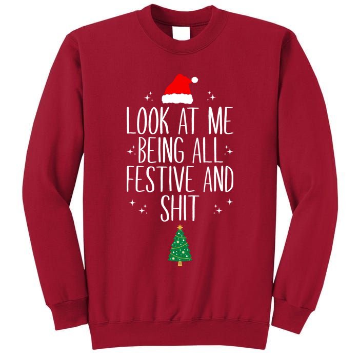 Look At Me Being All Festive And Shit Funny Xmas 2023 Tall Sweatshirt