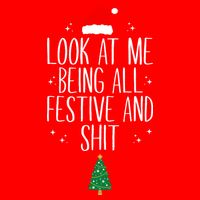 Look At Me Being All Festive And Shit Funny Xmas 2023 Tie-Dye T-Shirt