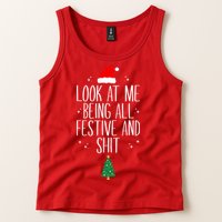 Look At Me Being All Festive And Shit Funny Xmas 2023 Tank Top