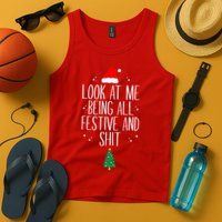 Look At Me Being All Festive And Shit Funny Xmas 2023 Tank Top