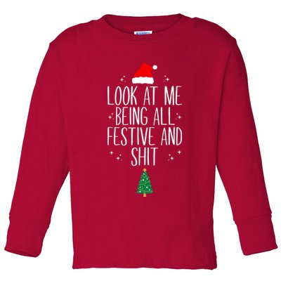 Look At Me Being All Festive And Shit Funny Xmas 2023 Toddler Long Sleeve Shirt