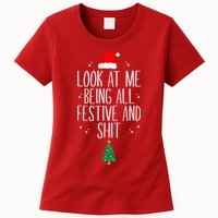 Look At Me Being All Festive And Shit Funny Xmas 2023 Womens T-Shirt
