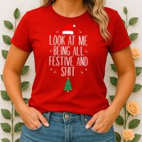 Look At Me Being All Festive And Shit Funny Xmas 2023 Womens T-Shirt