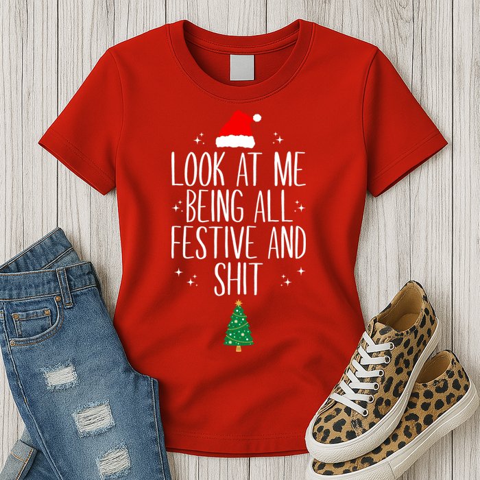 Look At Me Being All Festive And Shit Funny Xmas 2023 Womens T-Shirt
