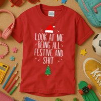 Look At Me Being All Festive And Shit Funny Xmas 2023 Kids T-Shirt