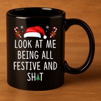 Look At Me Being All Festive And Funny Christmas Tree 11oz C Handle Ceramic Mug
