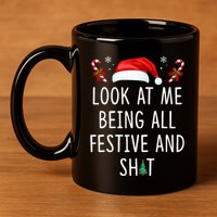 Look At Me Being All Festive And Funny Christmas Tree 11oz C Handle Ceramic Mug