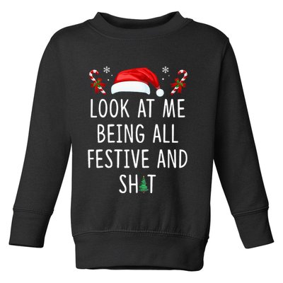 Look At Me Being All Festive And Funny Christmas Tree Toddler Sweatshirt