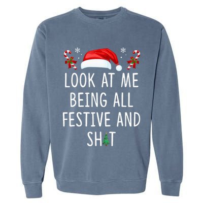Look At Me Being All Festive And Funny Christmas Tree Garment-Dyed Sweatshirt