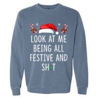 Look At Me Being All Festive And Funny Christmas Tree Garment-Dyed Sweatshirt
