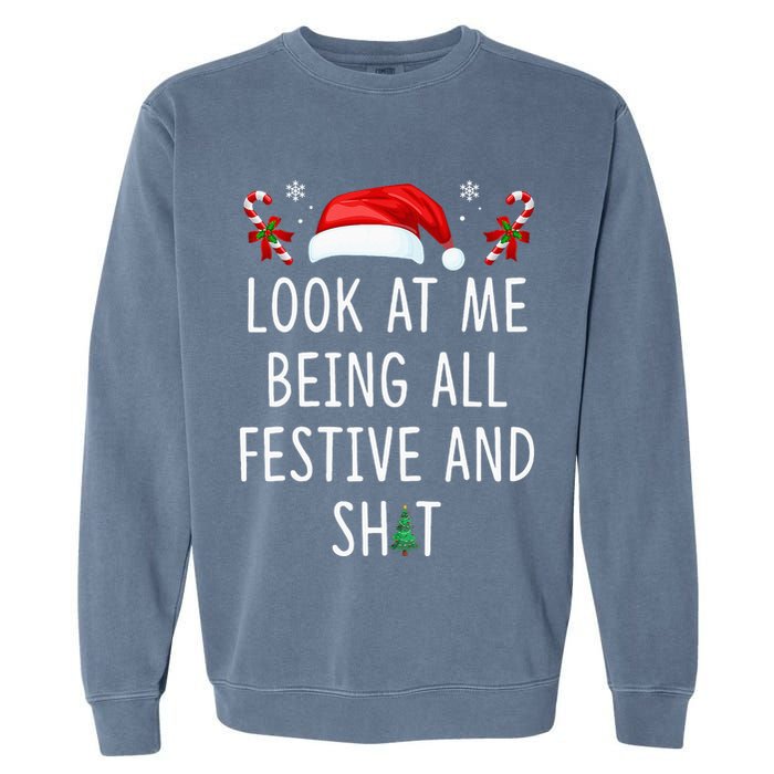 Look At Me Being All Festive And Funny Christmas Tree Garment-Dyed Sweatshirt