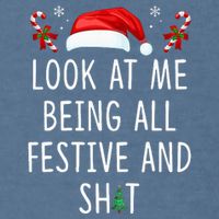 Look At Me Being All Festive And Funny Christmas Tree Garment-Dyed Sweatshirt