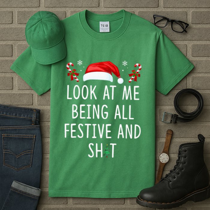 Look At Me Being All Festive And Funny Christmas Tree Tall T-Shirt
