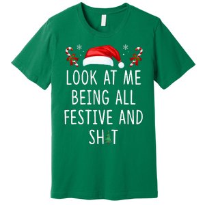 Look At Me Being All Festive And Funny Christmas Tree Premium T-Shirt