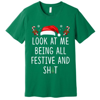 Look At Me Being All Festive And Funny Christmas Tree Premium T-Shirt