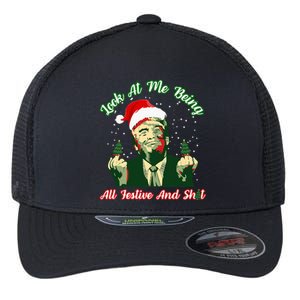 Look At Me Being All Festive Trump Christmas Flexfit Unipanel Trucker Cap