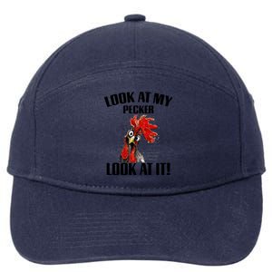 Look At My Pecker Look At It Funny Chicken Design Gift 7-Panel Snapback Hat