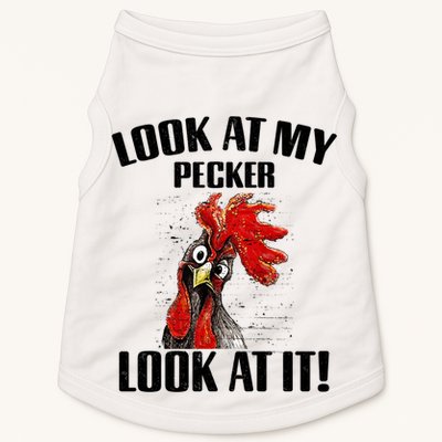 Look At My Pecker Look At It Funny Chicken Design Gift Doggie Tank