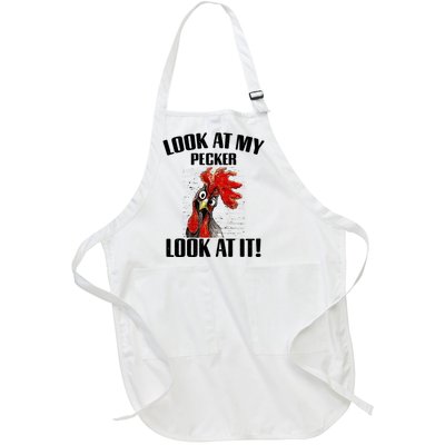 Look At My Pecker Look At It Funny Chicken Design Gift Full-Length Apron With Pockets