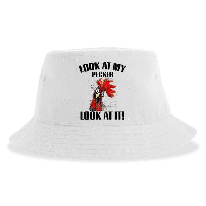 Look At My Pecker Look At It Funny Chicken Design Gift Sustainable Bucket Hat