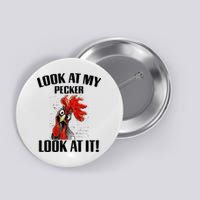 Look At My Pecker Look At It Funny Chicken Design Gift Button