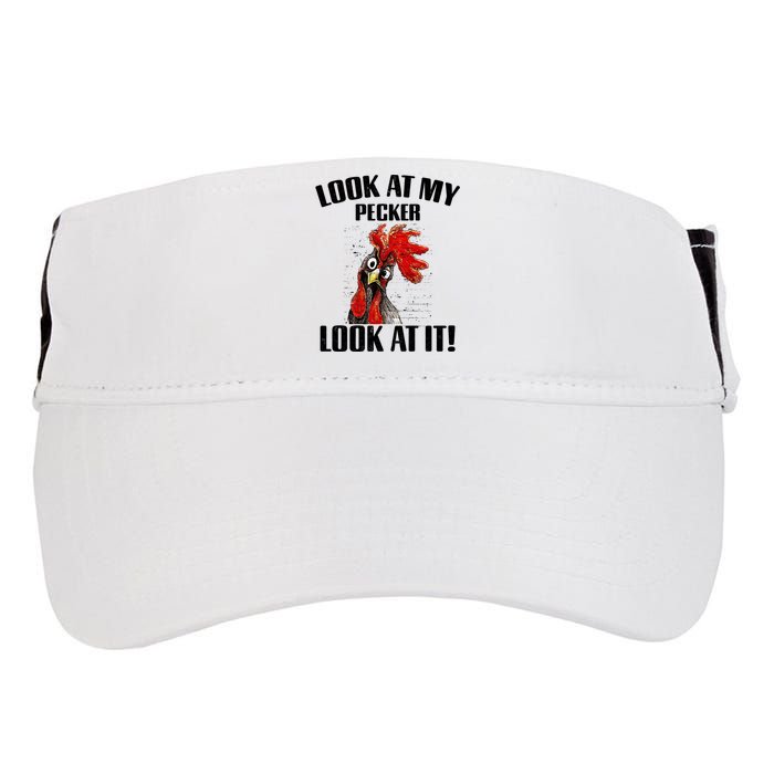 Look At My Pecker Look At It Funny Chicken Design Gift Adult Drive Performance Visor