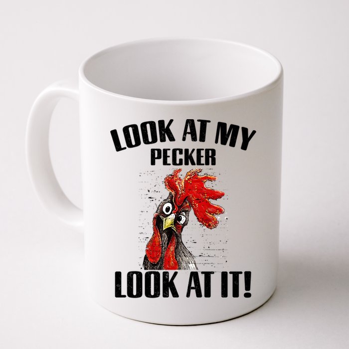 Look At My Pecker Look At It Funny Chicken Design Gift Mug