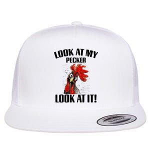 Look At My Pecker Look At It Funny Chicken Design Gift Flat Bill Trucker Hat