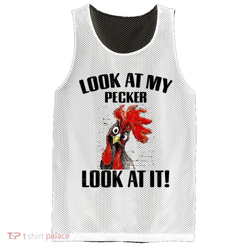 Look At My Pecker Look At It Funny Chicken Design Gift Mesh Reversible Basketball Jersey Tank