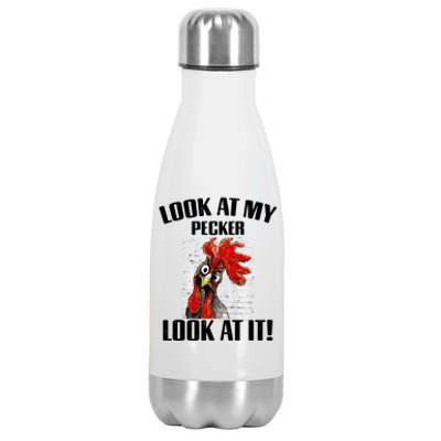 Look At My Pecker Look At It Funny Chicken Design Gift Stainless Steel Insulated Water Bottle