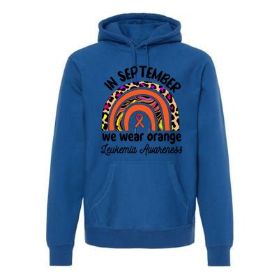 Leukemia Awareness Month Great Gift Rainbow We Wear Orange Funny Gift Premium Hoodie