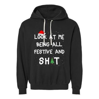 Look At Me Being All Festive And Shits Humorous Xmas 2024 Garment-Dyed Fleece Hoodie